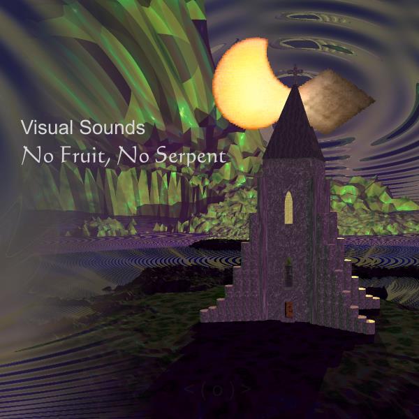 Visual Sounds < ( o ) > - No Fruit, No Serpent
