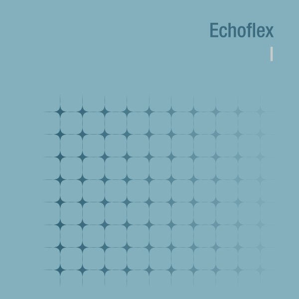Echoflex: Echoflex I